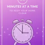 15 minutes at a time to keep your home clean