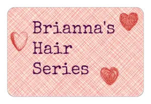 Brianna’s Hair Series ~ Super Simple