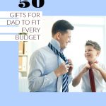 50 Gifts for Dad to Fit Every Budget