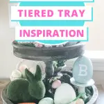 Easter Tiered Tray Inspiration