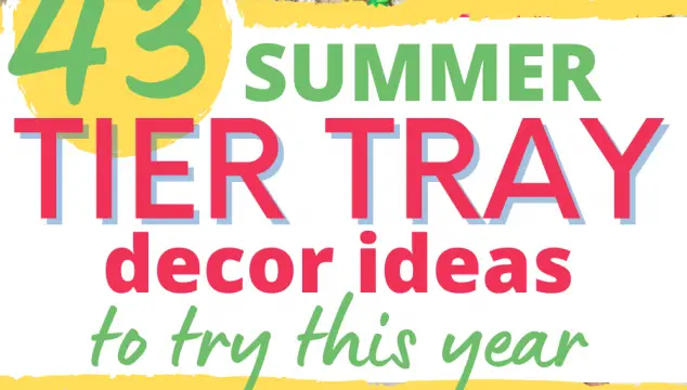 43 Summer Tiered Tray Decor Ideas