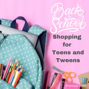 Back to School Shopping for Tweens and Teens