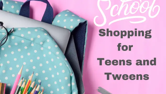 Back to School Shopping for Tweens and Teens