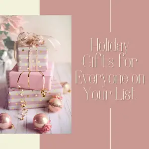 Holiday Gift Ideas for Everyone on Your List