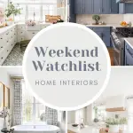 Weekend Watchlist home interior inspiration