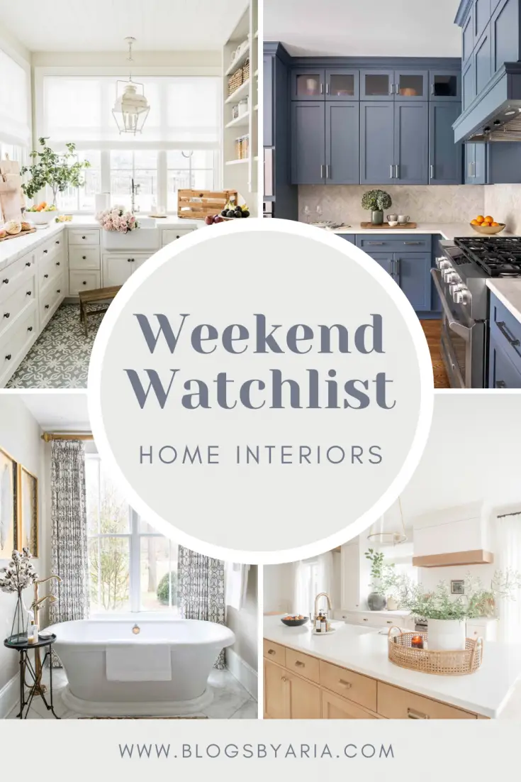 Weekend Watchlist home interior inspiration