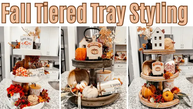Three Fun and Festive Ways to Decorate Tiered Trays for Fall
