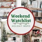 Weekend Watchlist - holiday decor inspo, Christmas decorating ideas