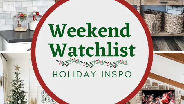 Weekend Watchlist – Holiday Decor Inspo