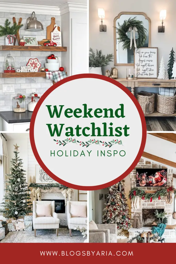 Weekend Watchlist - holiday decor inspo, Christmas decorating ideas